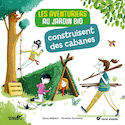 Aventuriers au jardin bio construisent des cabanes (Les)